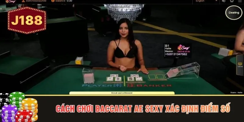 Cách chơi Baccarat AE Sexy xác định điểm số